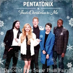 Dance of the Sugar Plum Fairy - Pentatonix