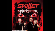Load image into Gallery viewer, Monster by Skillet
