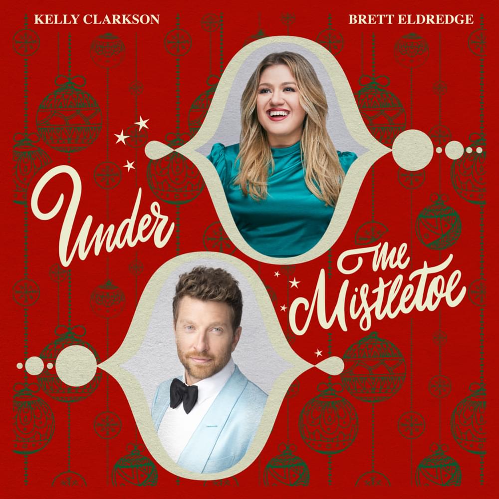 Under the Mistletoe by Kelly Clarkson & Brett Eldredge